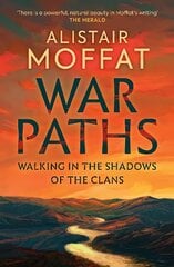 War Paths: Walking in the Shadows of the Clans цена и информация | Исторические книги | pigu.lt