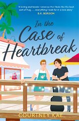 In the Case of Heartbreak: A steamy and sweet, friends-to-lovers, queer rom-com! kaina ir informacija | Fantastinės, mistinės knygos | pigu.lt