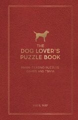 Dog Lover's Puzzle Book: Brain-Teasing Puzzles, Games and Trivia цена и информация | Книги о питании и здоровом образе жизни | pigu.lt