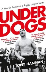 Underdogs: Keegan Hirst, Batley and a Year in the Life of a Rugby League Town kaina ir informacija | Knygos apie sveiką gyvenseną ir mitybą | pigu.lt