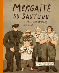 Mergaitė su šautuvu. Istorija apie mergaitę partizanę цена и информация | Книги для детей | pigu.lt