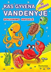 Kas gyvena vandenyje 2023 kaina ir informacija | Spalvinimo knygelės | pigu.lt