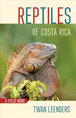 Reptiles of Costa Rica: A Field Guide цена и информация | Книги о питании и здоровом образе жизни | pigu.lt