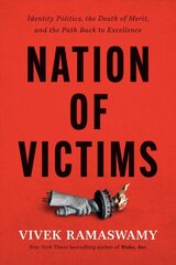 Nation of Victims: Identity Politics, the Death of Merit, and the Path Back to Excellence цена и информация | Книги по социальным наукам | pigu.lt