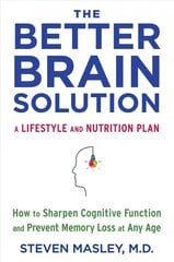 Better Brain Solution: How to Sharpen Cognitive Function and Prevent Memory Loss at Any Age цена и информация | Самоучители | pigu.lt