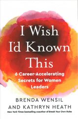 I Wish I'd Known This: 6 Career-Accelerating Secrets for Women Leaders цена и информация | Книги по экономике | pigu.lt