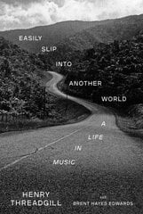 Easily Slip into Another World: A Life in Music kaina ir informacija | Biografijos, autobiografijos, memuarai | pigu.lt