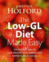 Low-GL Diet Made Easy: the perfect way to lose weight, gain energy and improve your health kaina ir informacija | Saviugdos knygos | pigu.lt