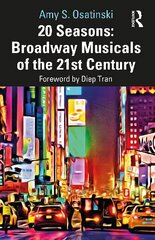 20 Seasons: Broadway Musicals of the 21st Century kaina ir informacija | Knygos apie meną | pigu.lt