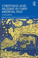 Christians and Muslims in Early Medieval Italy: A Sourcebook цена и информация | Духовная литература | pigu.lt