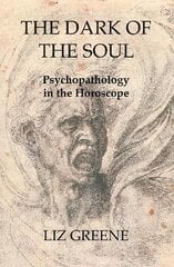 Dark of the Soul: Psychopathology in the Horoscope 2023 цена и информация | Самоучители | pigu.lt