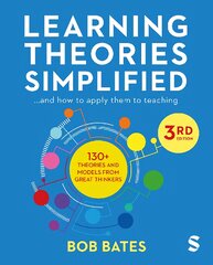 Learning Theories Simplified: ...and how to apply them to teaching 3rd Revised edition цена и информация | Книги по социальным наукам | pigu.lt