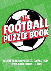 Football Puzzle Book: Brain-Teasing Puzzles, Games and Trivia for Football Fans kaina ir informacija | Knygos apie sveiką gyvenseną ir mitybą | pigu.lt