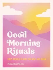 Good Morning Rituals: Daily Rituals to Help You Rise and Shine kaina ir informacija | Saviugdos knygos | pigu.lt