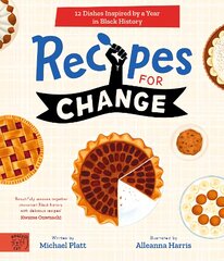 Recipes For Change: 12 Dishes Inspired by a Year in Black History kaina ir informacija | Knygos paaugliams ir jaunimui | pigu.lt