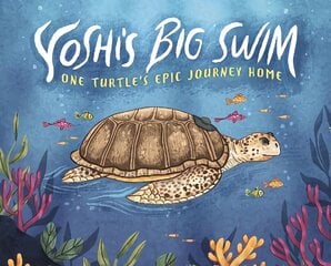 Yoshi's Big Swim: One Turtle's Epic Journey Home kaina ir informacija | Knygos paaugliams ir jaunimui | pigu.lt