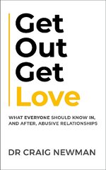 Get Out, Get Love: What everyone should know in, and after, abusive relationships kaina ir informacija | Saviugdos knygos | pigu.lt