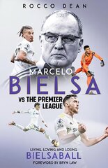 Marcelo Bielsa vs The Premier League: Living, Loving and Losing Bielsaball kaina ir informacija | Knygos apie sveiką gyvenseną ir mitybą | pigu.lt