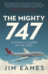 Mighty 747: Australia's Queen of the Skies цена и информация | Исторические книги | pigu.lt