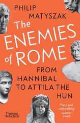 Enemies of Rome: From Hannibal to Attila the Hun kaina ir informacija | Istorinės knygos | pigu.lt