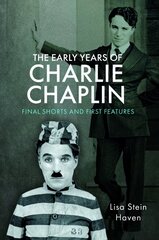Early Years of Charlie Chaplin: Final Shorts and First Features цена и информация | Книги об искусстве | pigu.lt