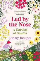 Led By The Nose: A Garden of Smells Main цена и информация | Книги по садоводству | pigu.lt