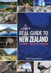 Real Guide To New Zealand: The Unique Nature of Aotearoa Revised edition kaina ir informacija | Knygos apie sveiką gyvenseną ir mitybą | pigu.lt