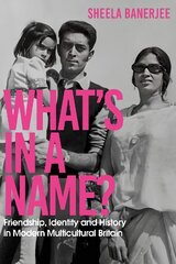 What's in a Name?: Friendship, Identity and History in Modern Multicultural Britain цена и информация | Поэзия | pigu.lt