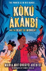 Koku Akanbi and the Heart of Midnight: The start of an epic new adventure series kaina ir informacija | Knygos paaugliams ir jaunimui | pigu.lt