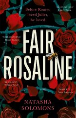 Fair Rosaline: The most exciting historical retelling of 2023: a subversive, powerful untelling of Romeo and Juliet kaina ir informacija | Fantastinės, mistinės knygos | pigu.lt