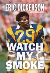 Watch My Smoke: The Eric Dickerson Story kaina ir informacija | Istorinės knygos | pigu.lt