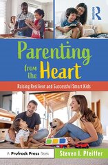 Parenting from the Heart: Raising Resilient and Successful Smart Kids kaina ir informacija | Saviugdos knygos | pigu.lt