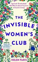 Invisible Women's Club: The perfect feel-good and life-affirming book about the power of unlikely friendships and connection kaina ir informacija | Fantastinės, mistinės knygos | pigu.lt