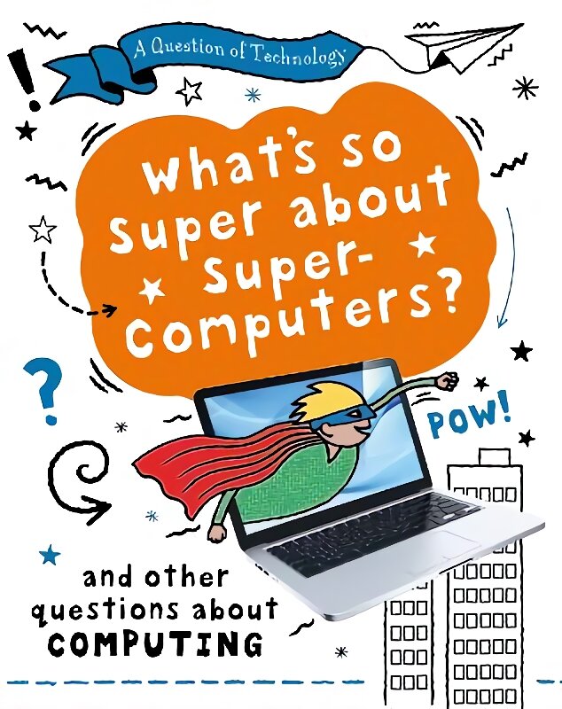 Question of Technology: What's So Super about Supercomputers? цена и информация | Knygos paaugliams ir jaunimui | pigu.lt