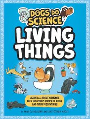 Dogs Do Science: Living Things цена и информация | Книги для подростков и молодежи | pigu.lt