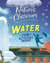 Nature's Classroom: Water kaina ir informacija | Knygos paaugliams ir jaunimui | pigu.lt