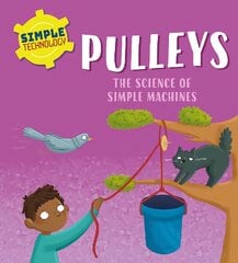Simple Technology: Pulleys цена и информация | Книги для подростков и молодежи | pigu.lt