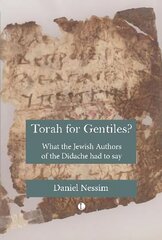 Torah for Gentiles?: What the Jewish Authors of the Didache had to say kaina ir informacija | Dvasinės knygos | pigu.lt