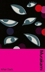 After Dark: Murakami's atmospheric masterpiece, now in a deluxe gift edition kaina ir informacija | Fantastinės, mistinės knygos | pigu.lt