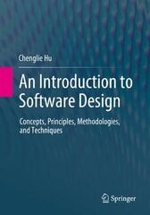 Introduction to Software Design: Concepts, Principles, Methodologies, and Techniques 1st ed. 2023 kaina ir informacija | Ekonomikos knygos | pigu.lt