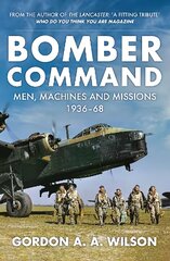 Bomber Command: Men, Machines and Missions: 1936-68 kaina ir informacija | Istorinės knygos | pigu.lt