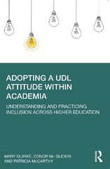 Adopting a UDL Attitude within Academia: Understanding and Practicing Inclusion Across Higher Education kaina ir informacija | Socialinių mokslų knygos | pigu.lt