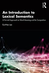 Introduction to Lexical Semantics: A Formal Approach to Word Meaning and its Composition kaina ir informacija | Istorinės knygos | pigu.lt