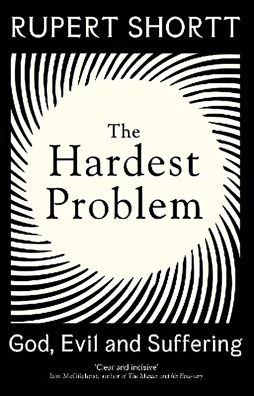 Hardest Problem: God, Evil and Suffering цена и информация | Dvasinės knygos | pigu.lt
