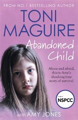 Abandoned Child: From the No.1 bestselling author, a new true story of abuse and survival for fans of Cathy Glass kaina ir informacija | Socialinių mokslų knygos | pigu.lt