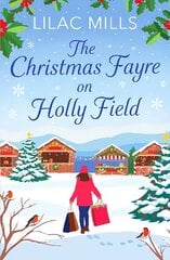 Christmas Fayre on Holly Field: An inspiring and cosy festive romance цена и информация | Fantastinės, mistinės knygos | pigu.lt