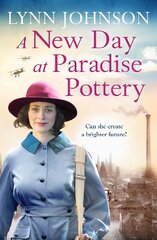 New Day at Paradise Pottery: An engrossing and heart-warming World War One family saga kaina ir informacija | Fantastinės, mistinės knygos | pigu.lt