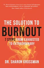 Solution to Burnout: 7 steps from exhausted to extraordinary цена и информация | Самоучители | pigu.lt