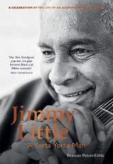 Jimmy Little: A Yorta Yorta Man цена и информация | Биографии, автобиографии, мемуары | pigu.lt