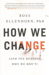 How We Change: (And Ten Reasons Why We Don't) цена и информация | Самоучители | pigu.lt